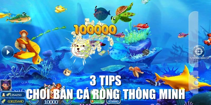 3 Tips chơi Bắn Cá Rồng thông minh