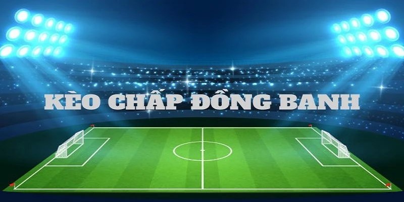 Cách Đọc Kèo Châu Á Mang Đến Cơ Hội Thắng Cực Khủng