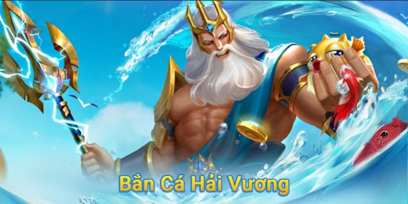 Chiến thuật bắn cá hải vương cực hay